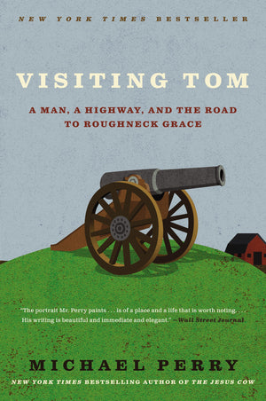Visiting Tom: A Man, a Highway, and the Road to Roughneck Grace,Used