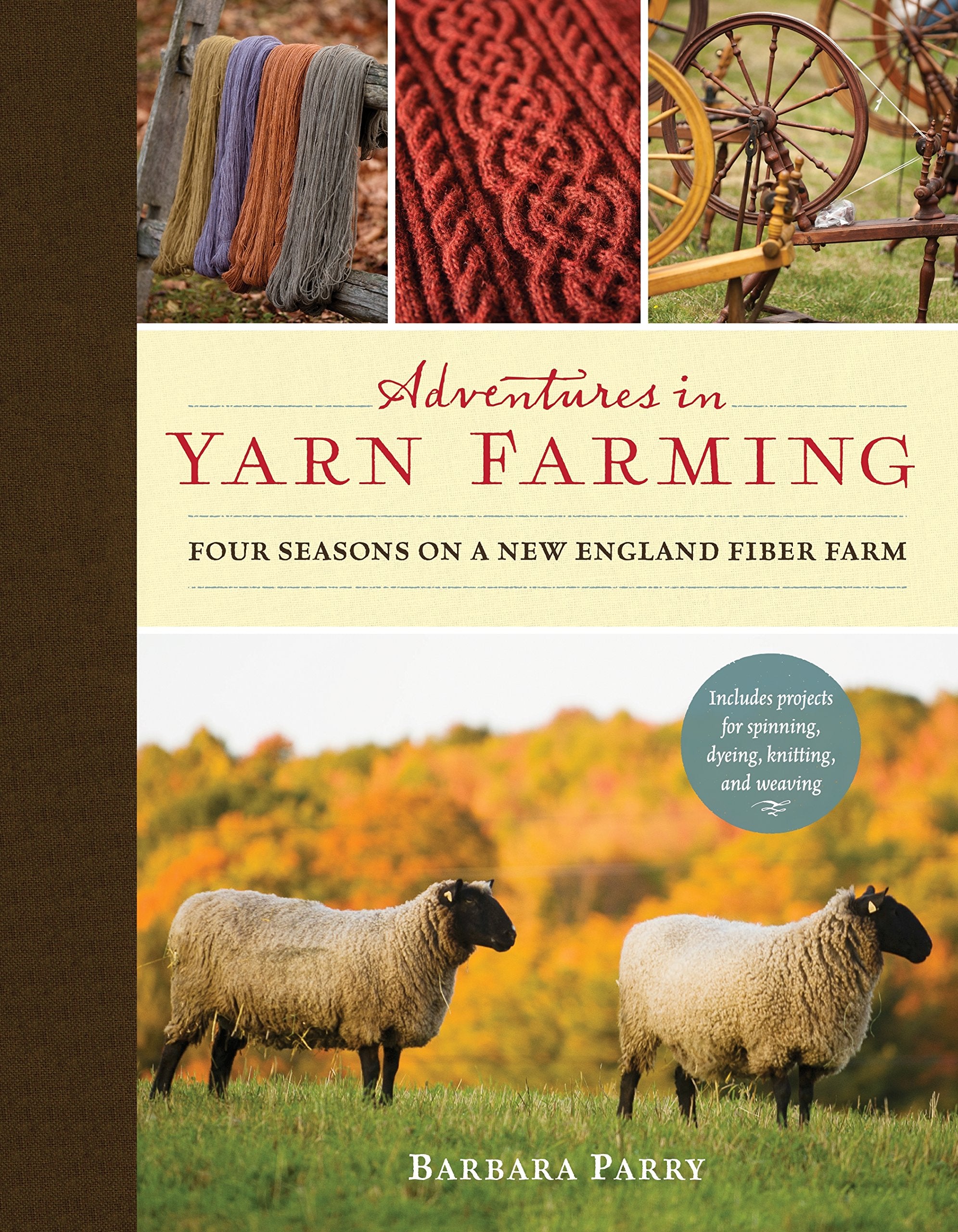 Adventures in Yarn Farming: Four Seasons on a New England Fiber Farm,Used