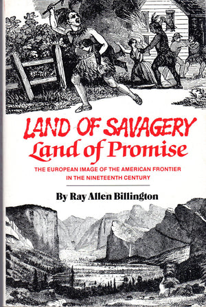 Land Of Savagery, Land Of Promise: The European Image Of The American Frontier In The Nineteenth Century,Used