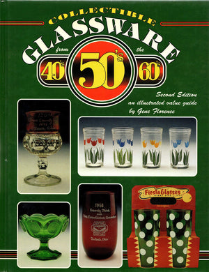 Collectible Glassware from the 40's, 50's, 60's: An Illustrated Value Guide, Second Edition,New