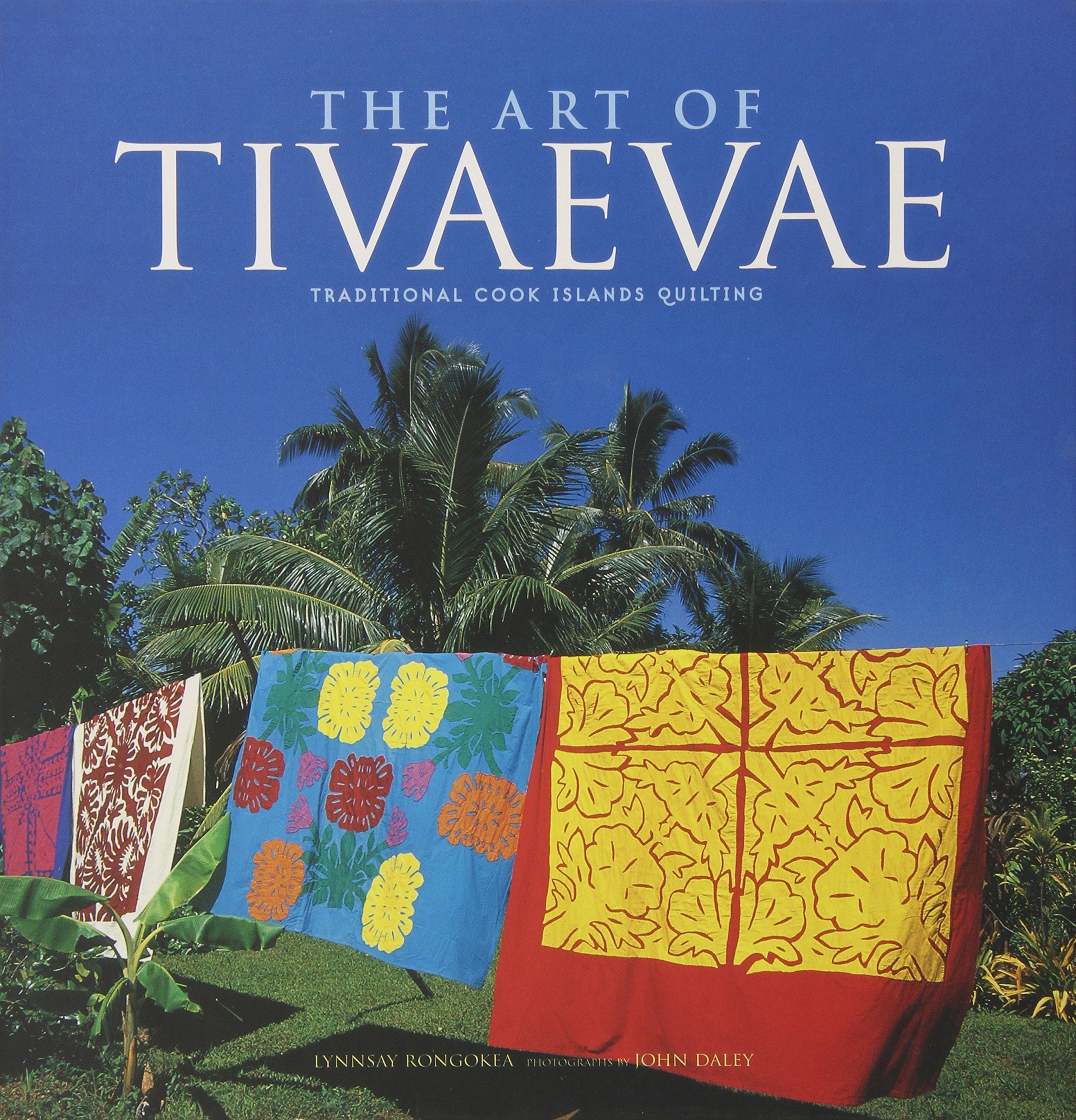 The Art Of Tivaevae: Traditional Cook Islands Quilting,Used