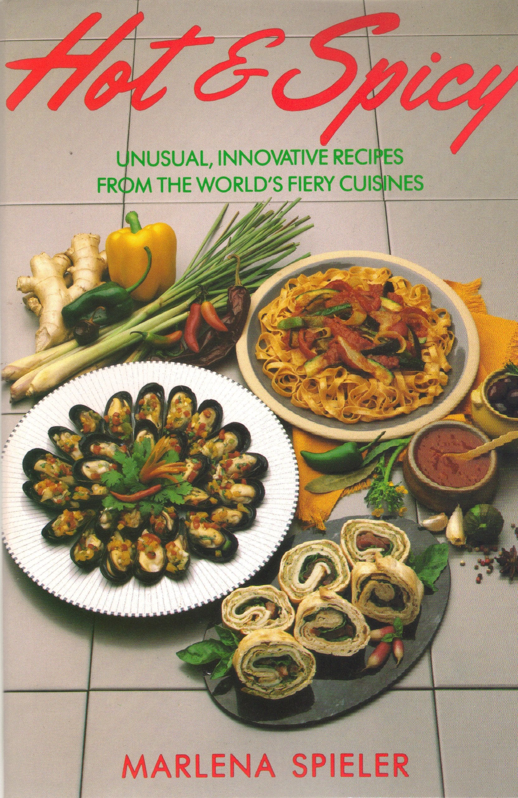 Hot & Spicy: Unusual, Innovative Recipes From the World's Fiery Cuisines,Used