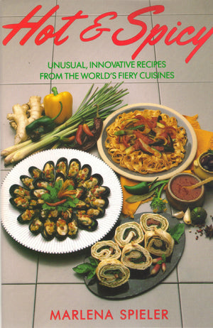 Hot & Spicy: Unusual, Innovative Recipes From the World's Fiery Cuisines,Used