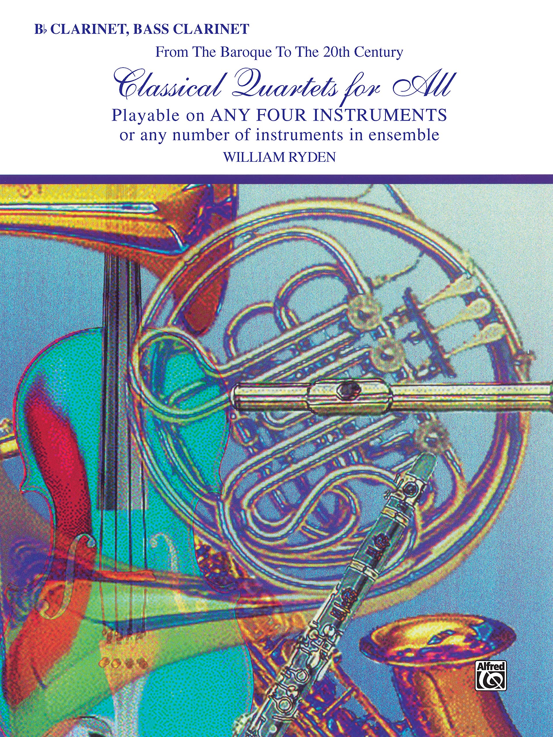 Classical Quartets for All (From the Baroque to the 20th Century): Bflat Clarinet, Bass Clarinet (For All Series),Used