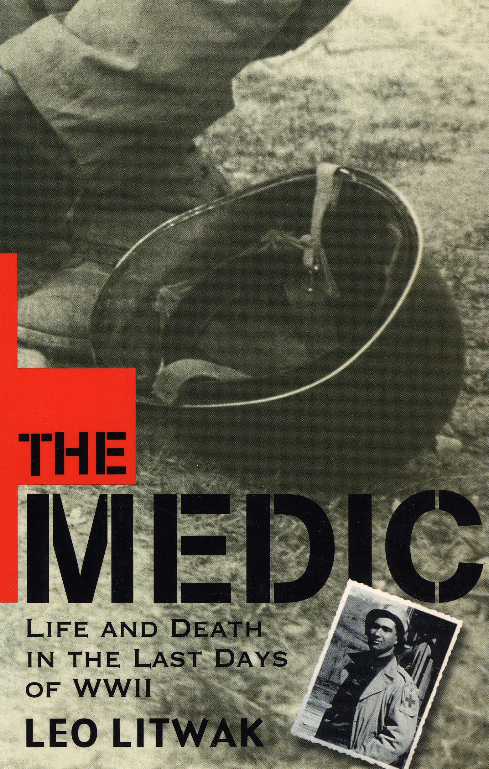The Medic: Life and Death in the Last Days of WWII,New
