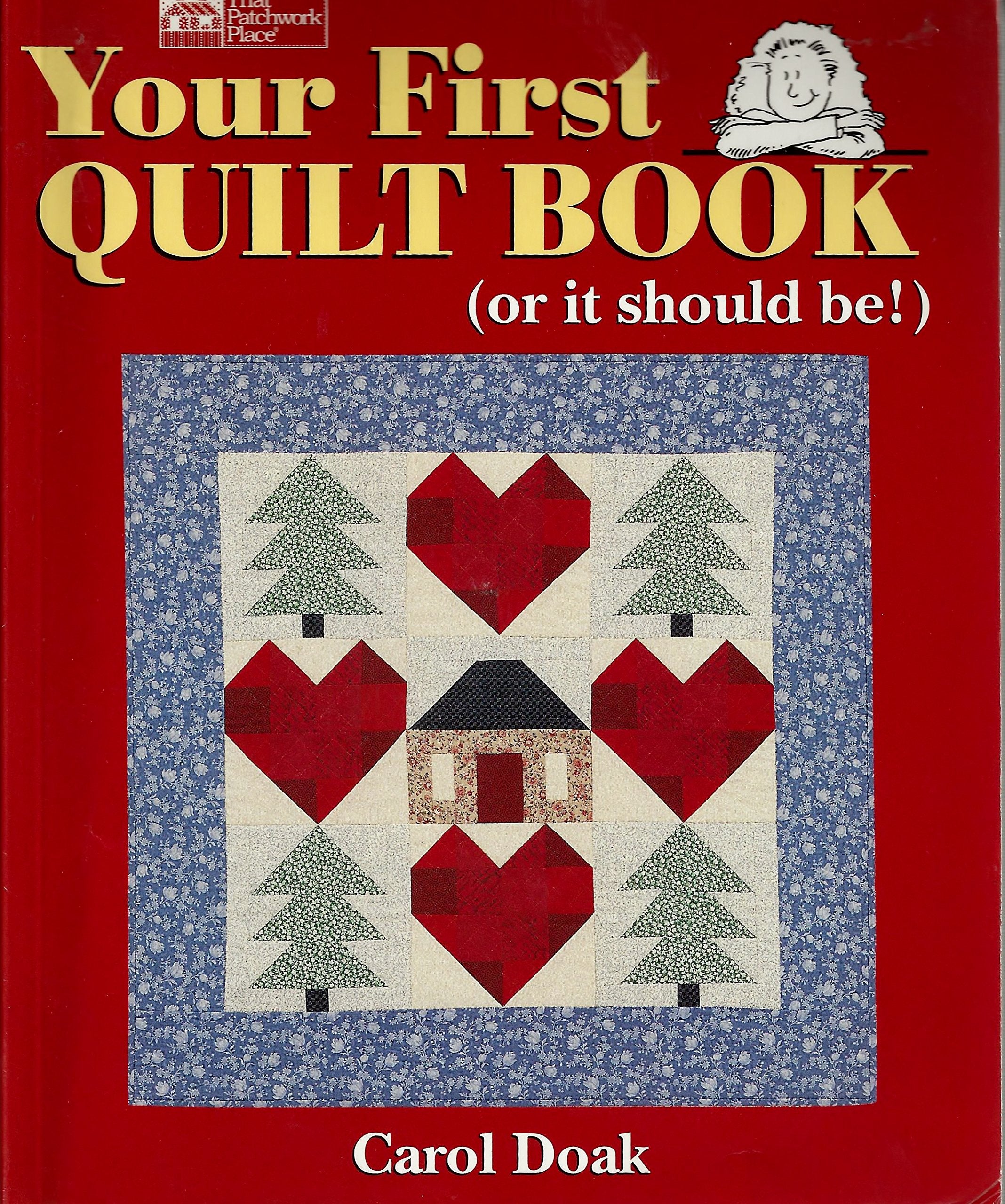 Your First Quilt Book (or it should be!),New