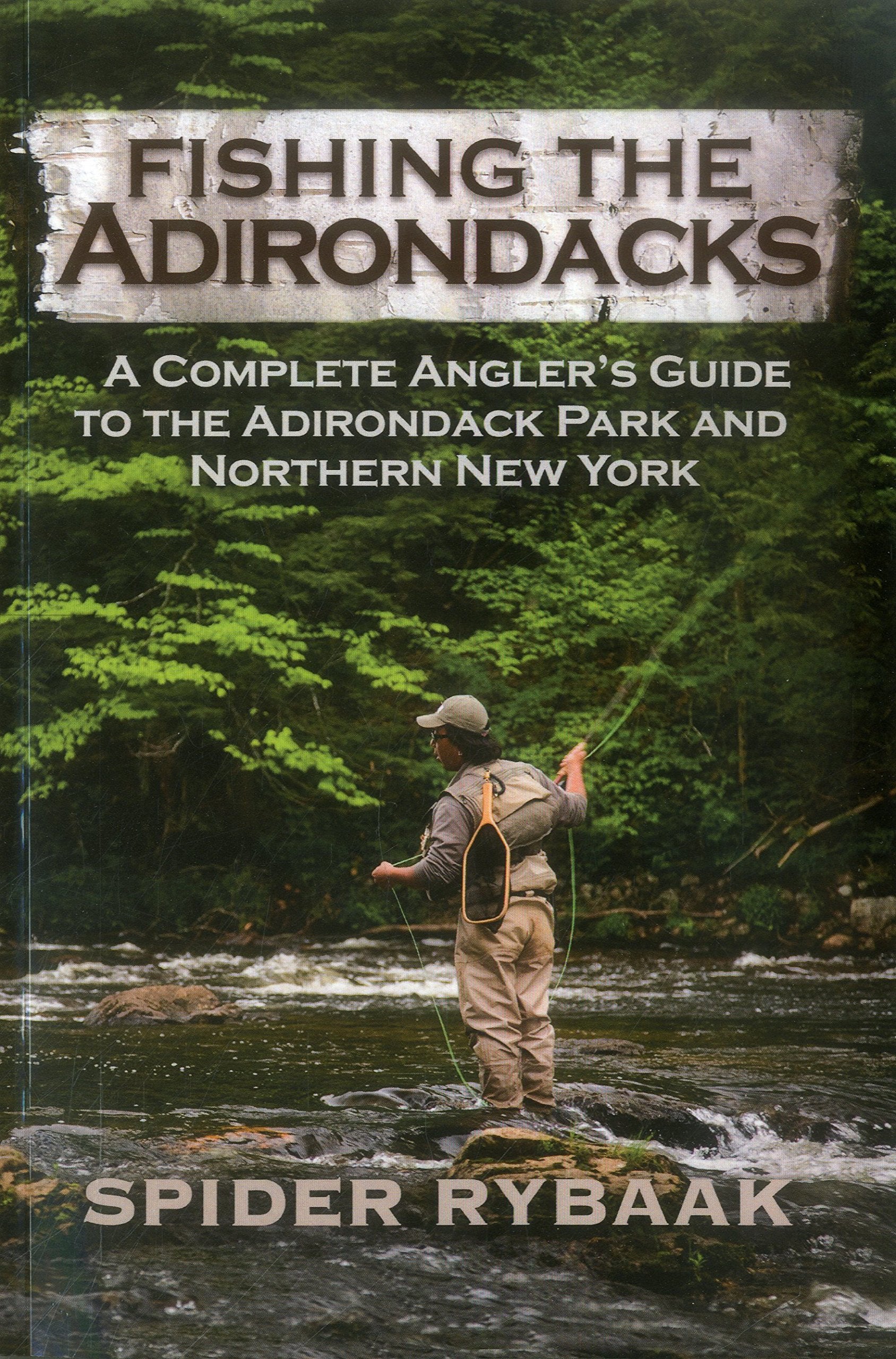 Fishing The Adirondacks: A Complete Anglers Guide To The Adirondack Park And Northern New York,Used