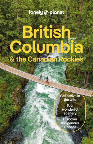Lonely Planet British Columbia & the Canadian Rockies (Travel Guide),New