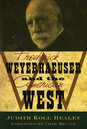 Frederick Weyerhaeuser And The American West-used