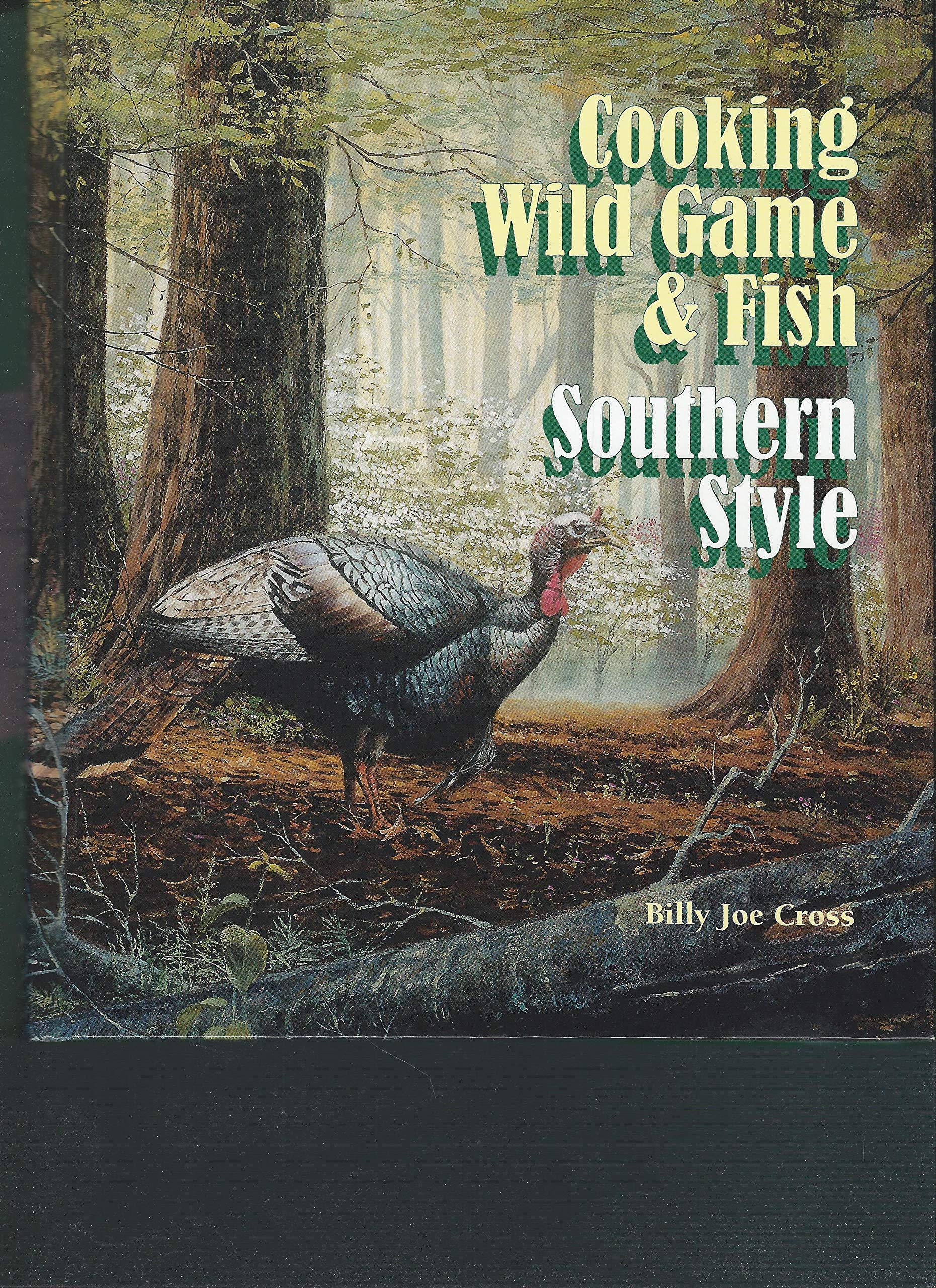 Cooking Wild Game & Fish Southern Style,New