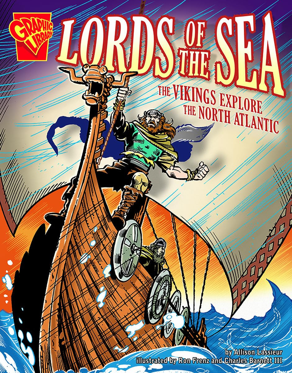 Lords of the Sea: The Vikings Explore the North Atlantic (Graphic Library: Graphic History),Used