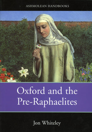 Oxford and the PreRaphaelites (AshmoleanChristie's Handbooks),Used