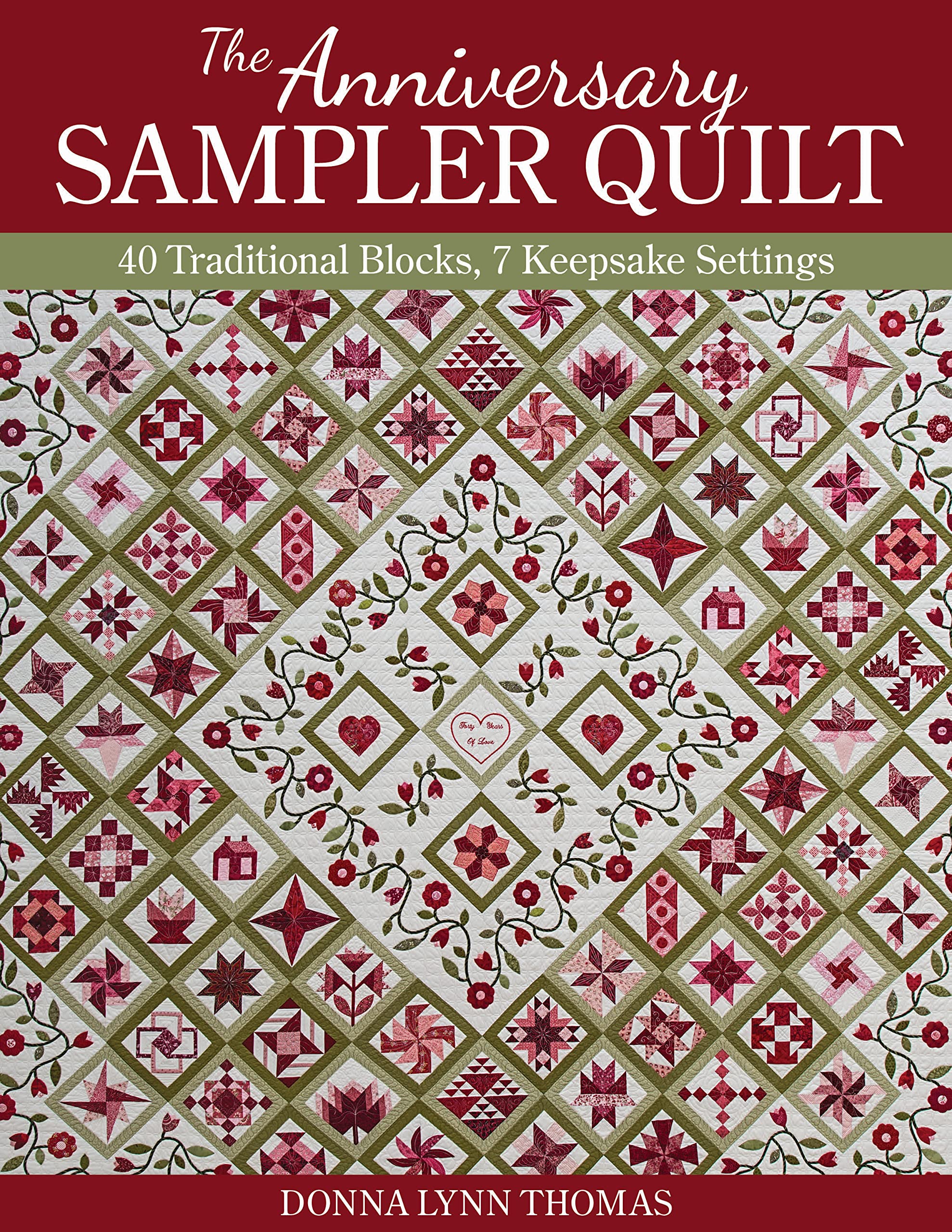 The Anniversary Sampler Quilt: 40 Traditional Blocks, 7 Keepsake Settings,Used