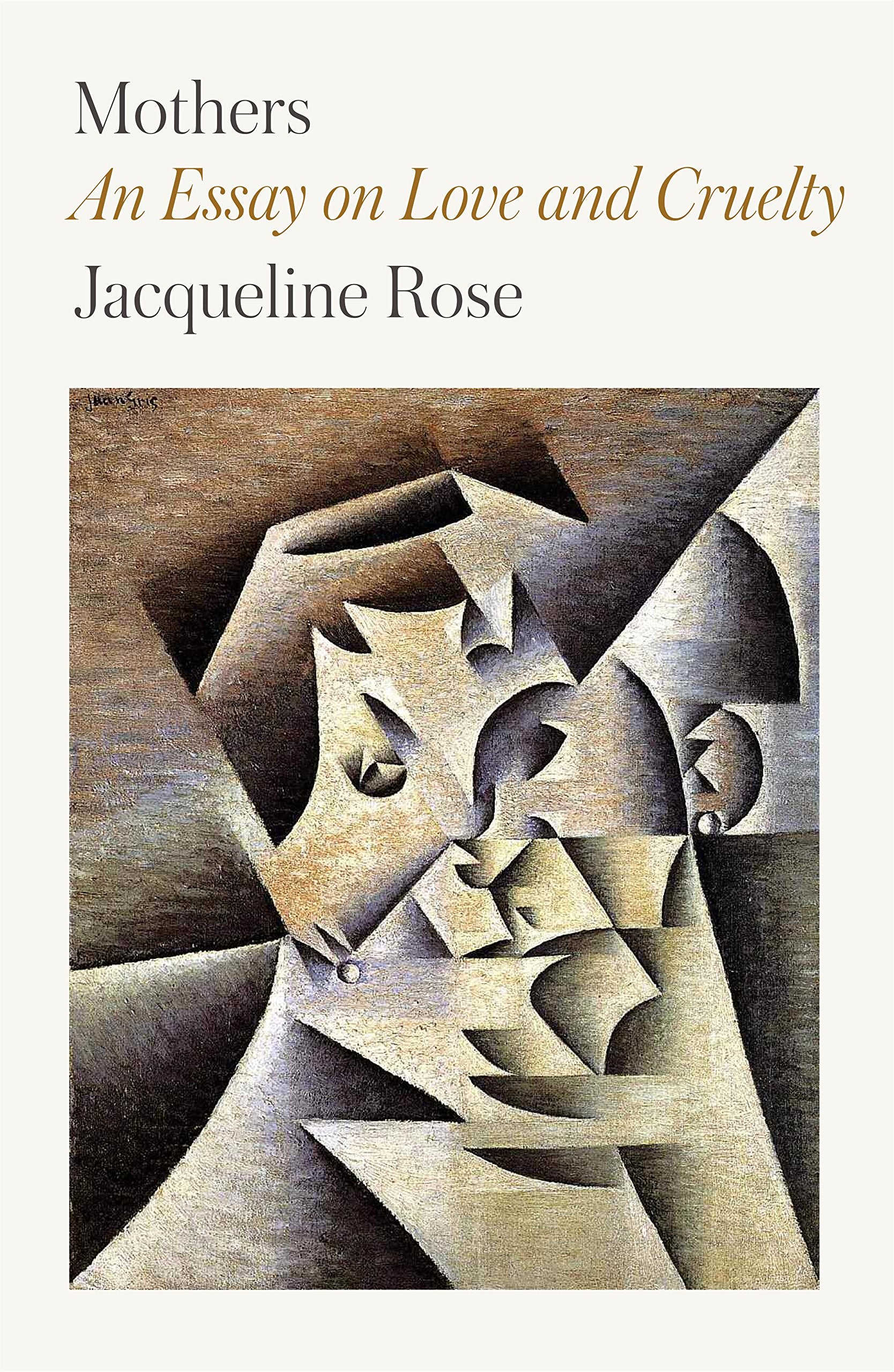 Mothers: An Essay on Love and Cruelty,Used