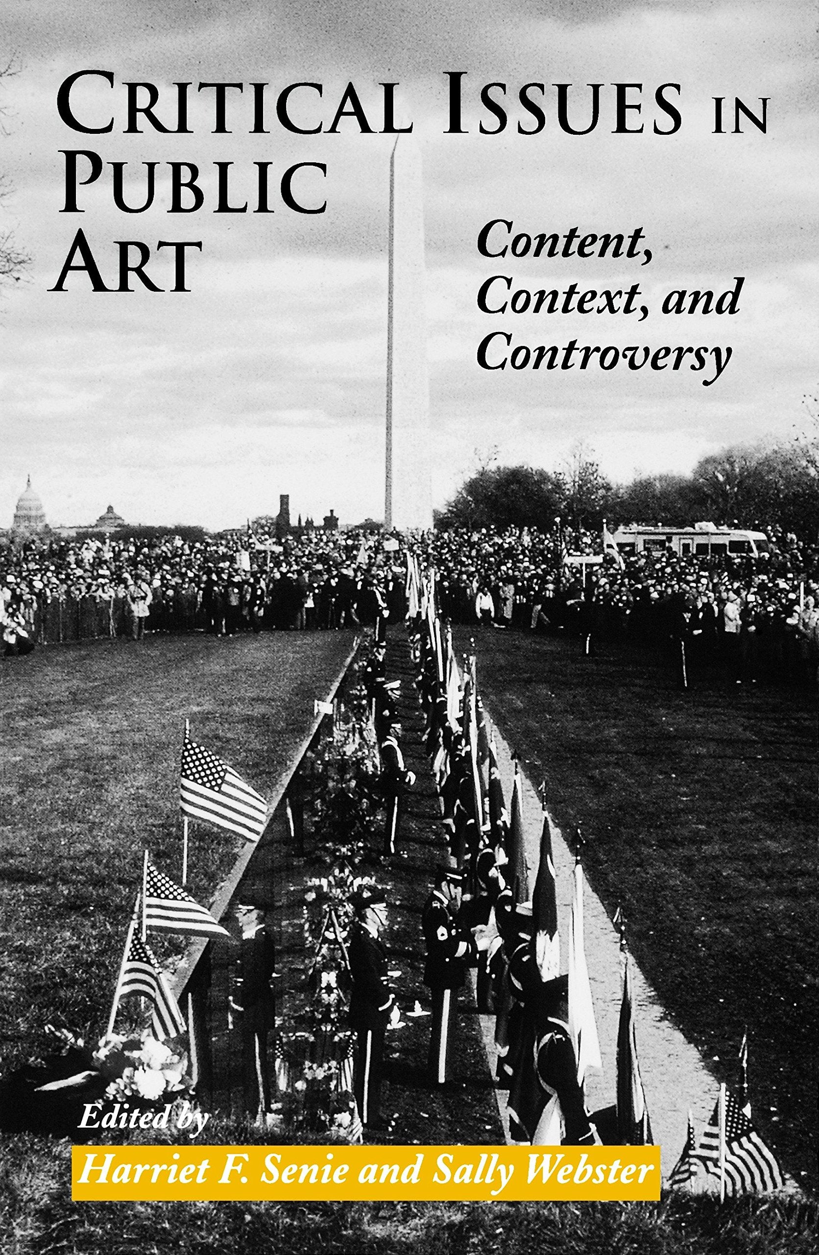 Critical Issues in Public Art: Content, Context, and Controversy,Used