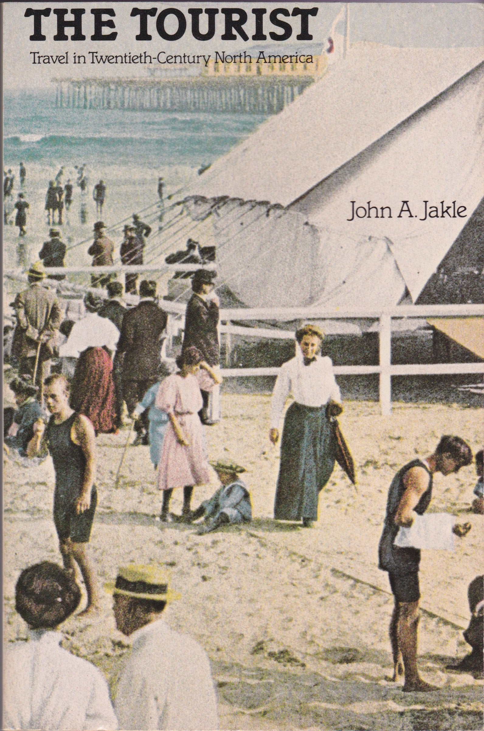 The Tourist: Travel in TwentiethCentury North America,Used