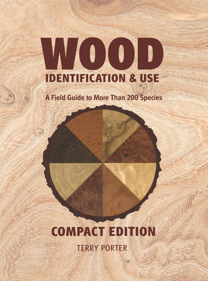 Wood Identification & Use: A Field Guide to More than 200 Species,Used