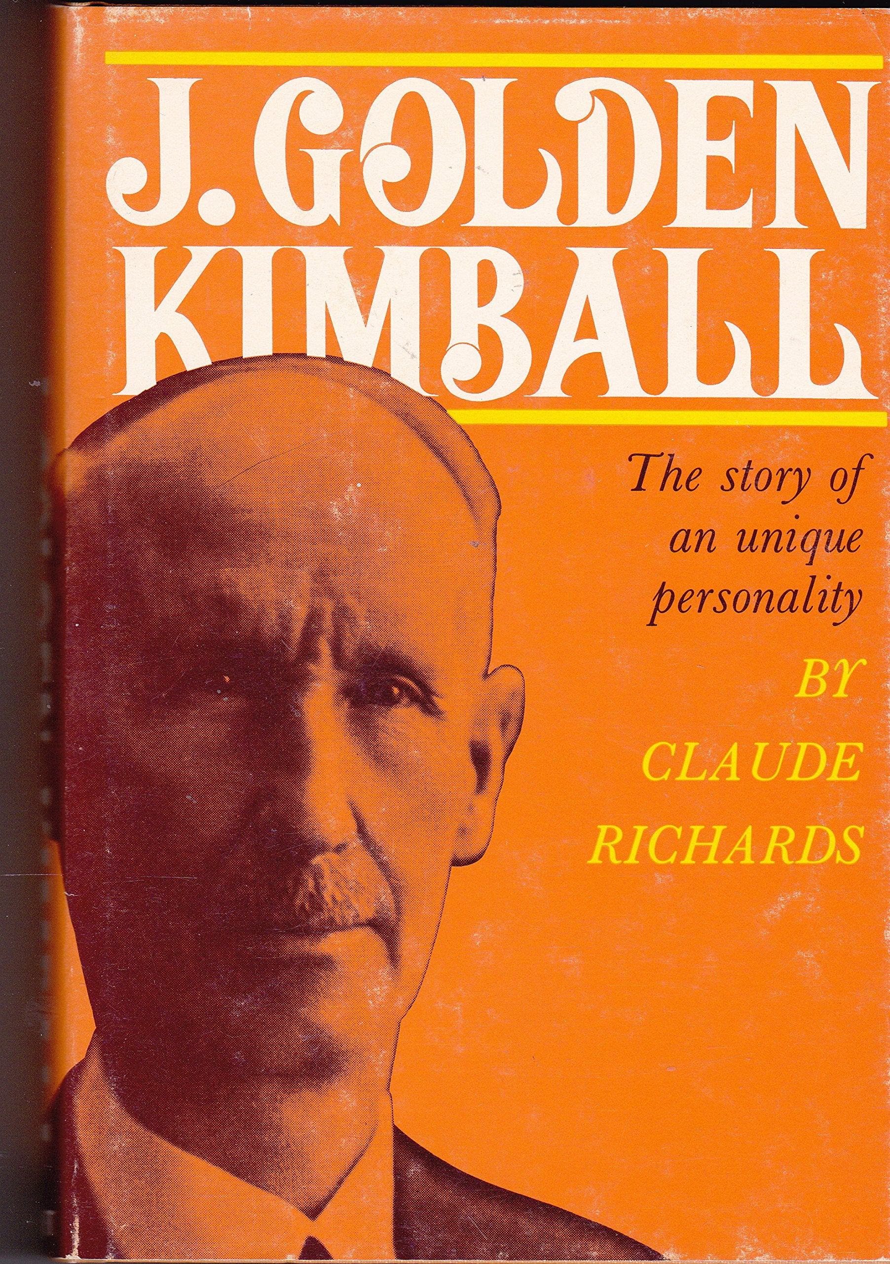 J. Golden Kimball: The story of a unique personality,Used