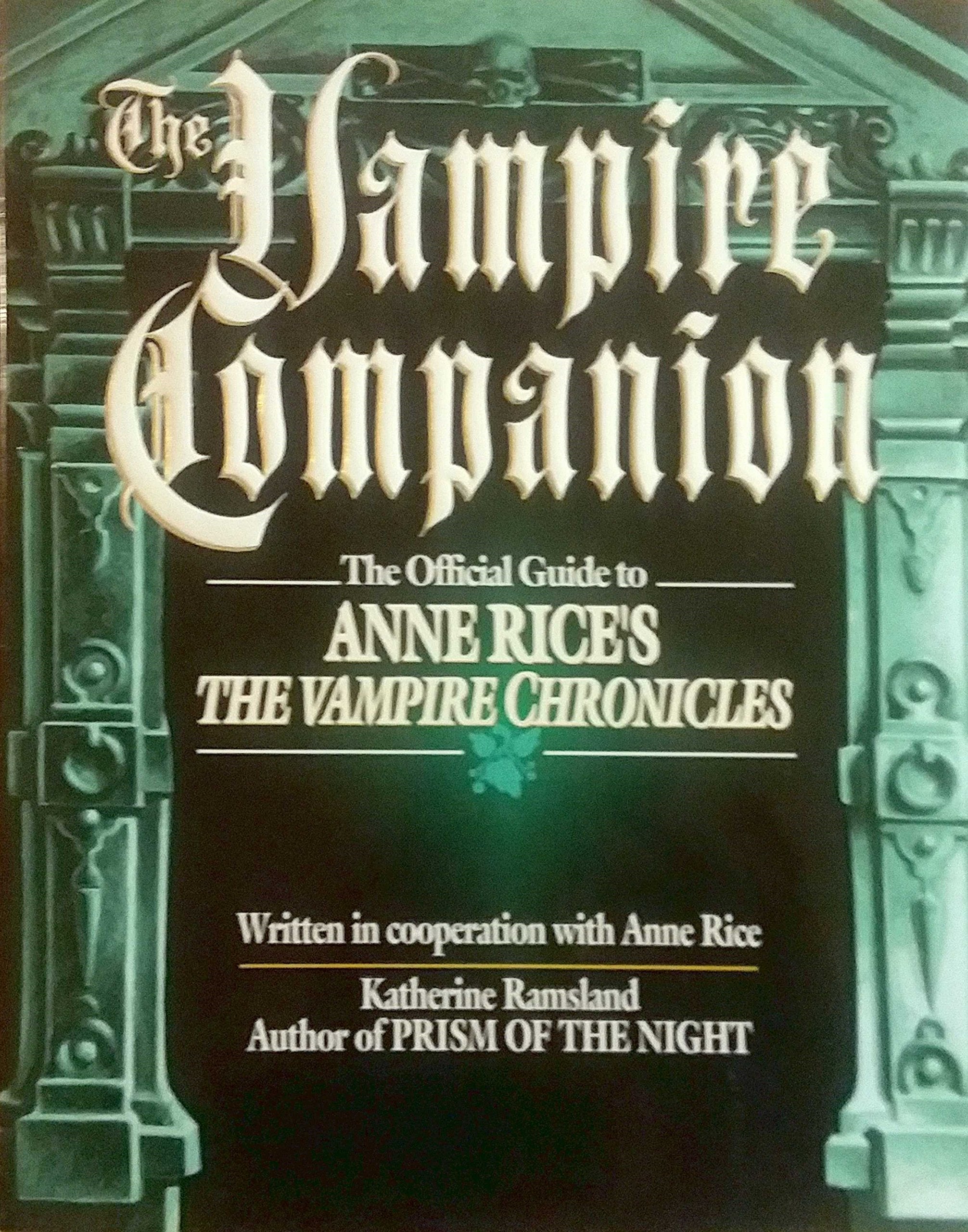 The Vampire Companion: The Official Guide To Anne Rice'S The Vampire Chronicles