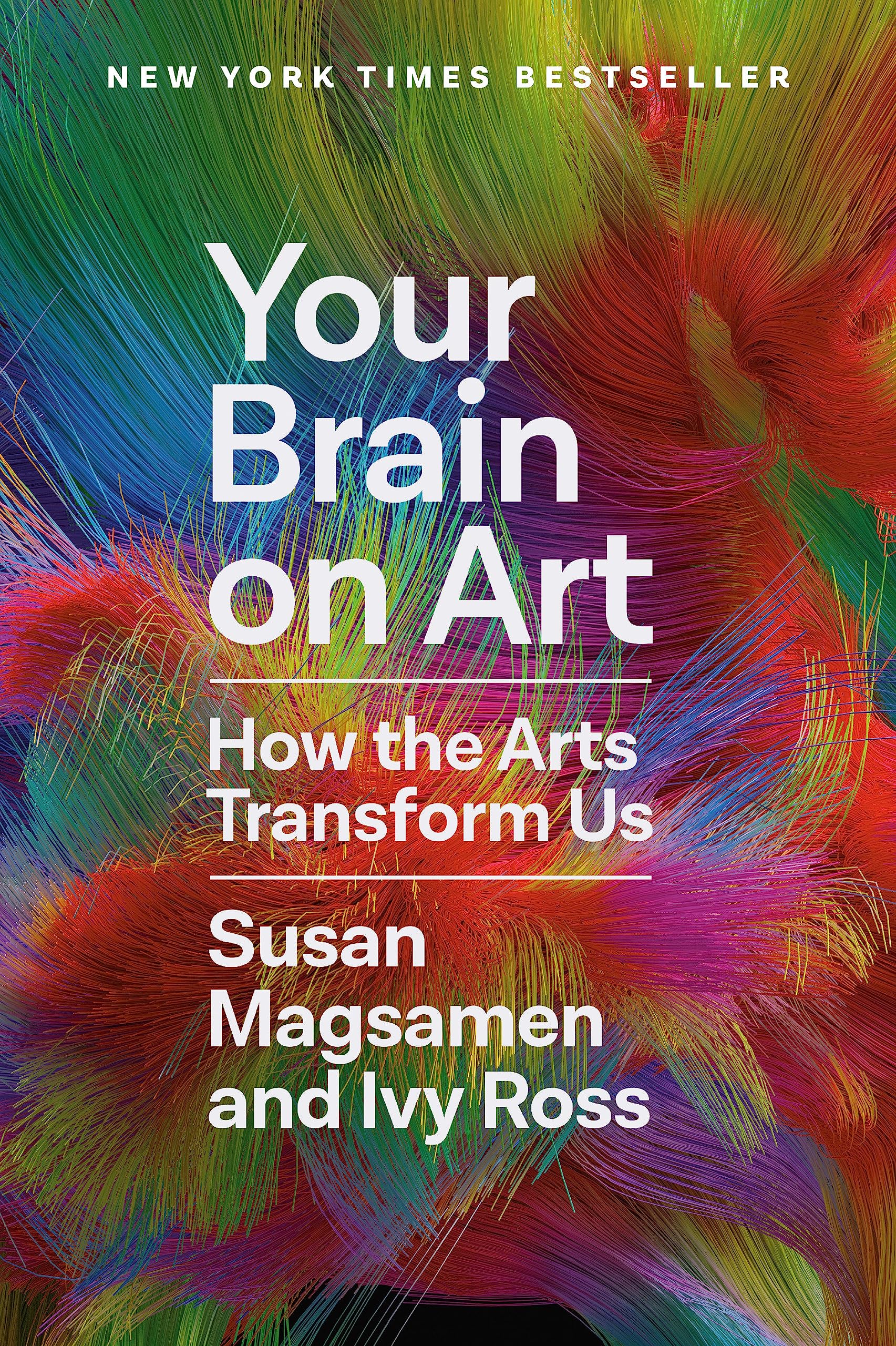 Your Brain On Art: How The Arts Transform Us,Used