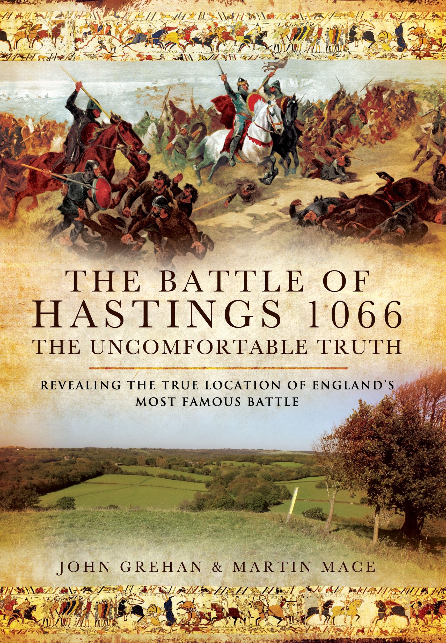 The Battle Of Hastings 1066  The Uncomfortable Truth: Revealing The True Location Of Englands Most Famous Battle,Used