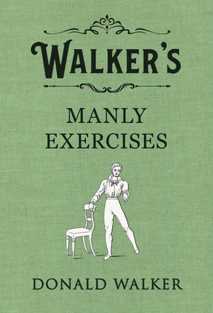 Walker's Manly Exercises,New