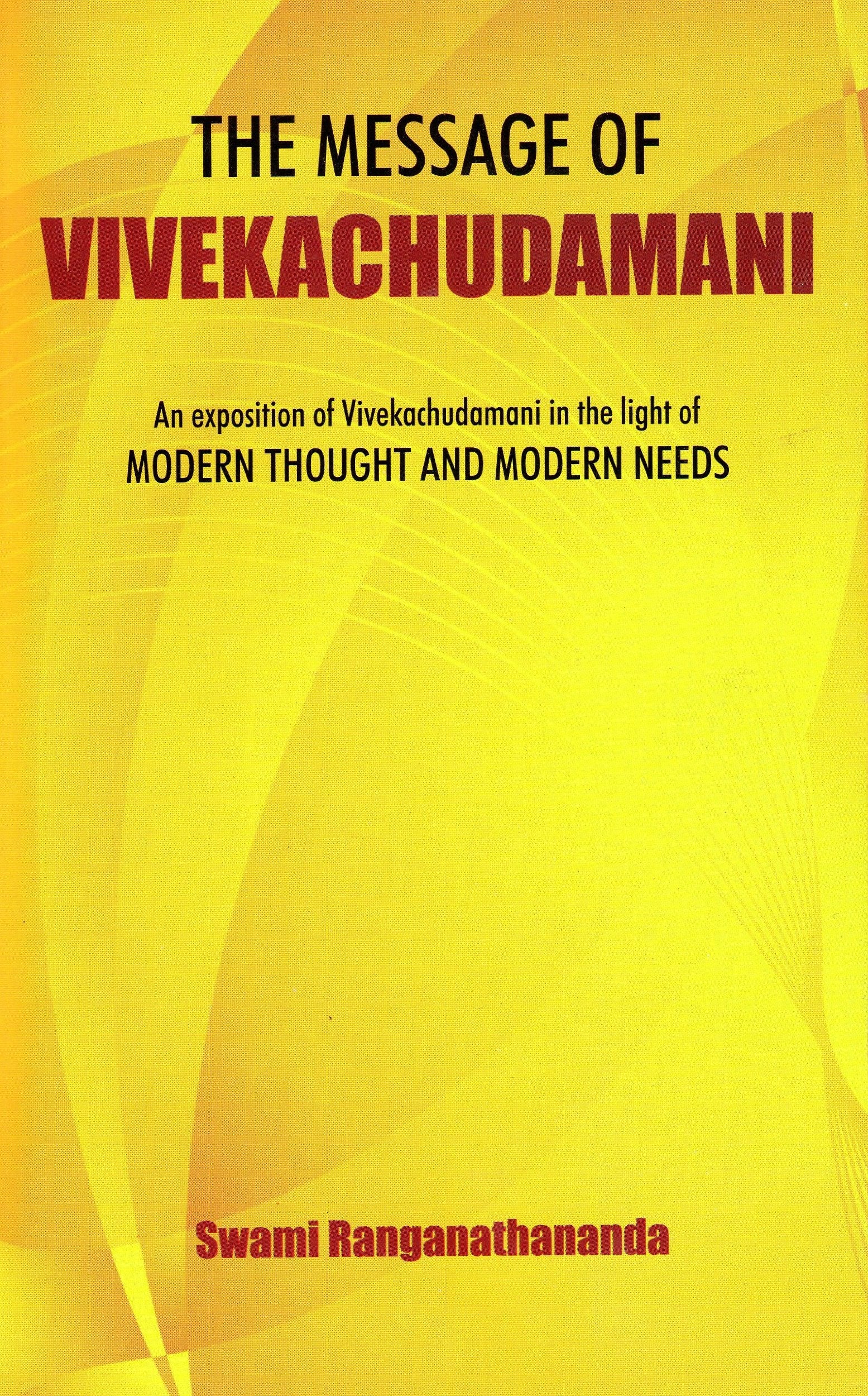 The Message Of Vivekachudamani/An Exposition in the Light of Modern Thoughts and Modern Needs,Used