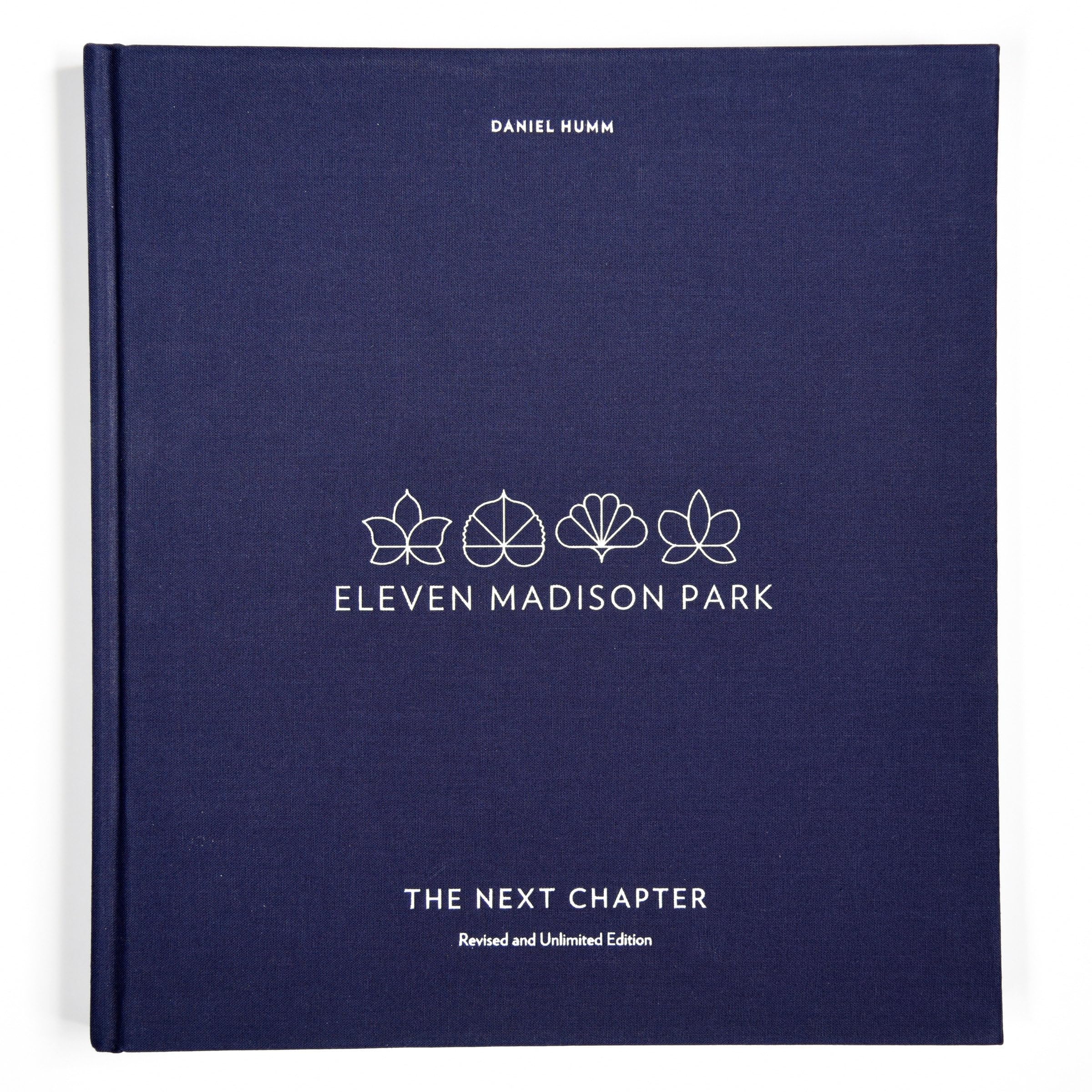 Eleven Madison Park: The Next Chapter, Revised And Unlimited Edition: [A Cookbook]