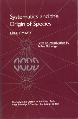 Systematics And The Origin Of Species: The Columbia Classics In Evolution Series-used