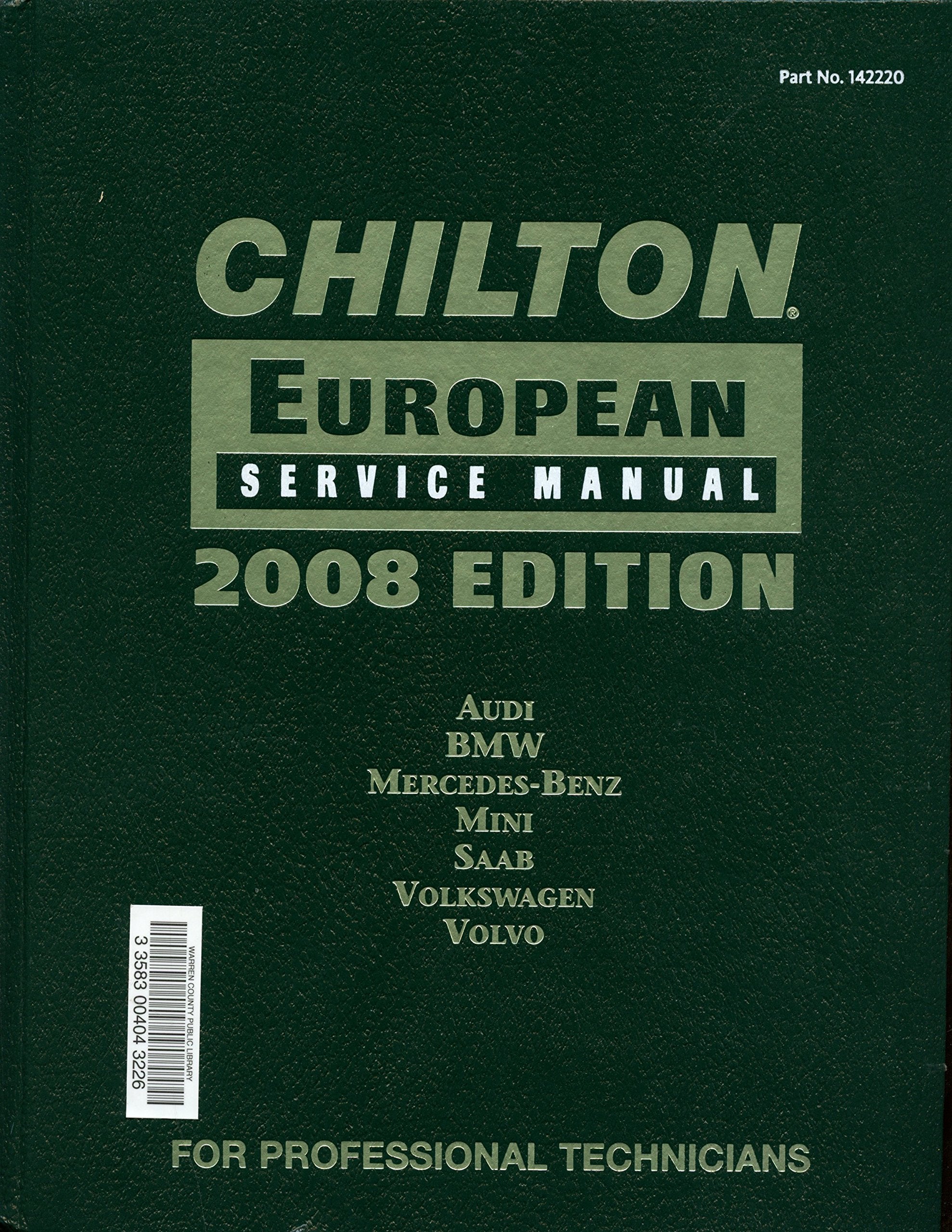 Chilton European Service Manual: Audi, BMW, MercedesBenz, MINI, Saab, Volkswagen, Volvo,New