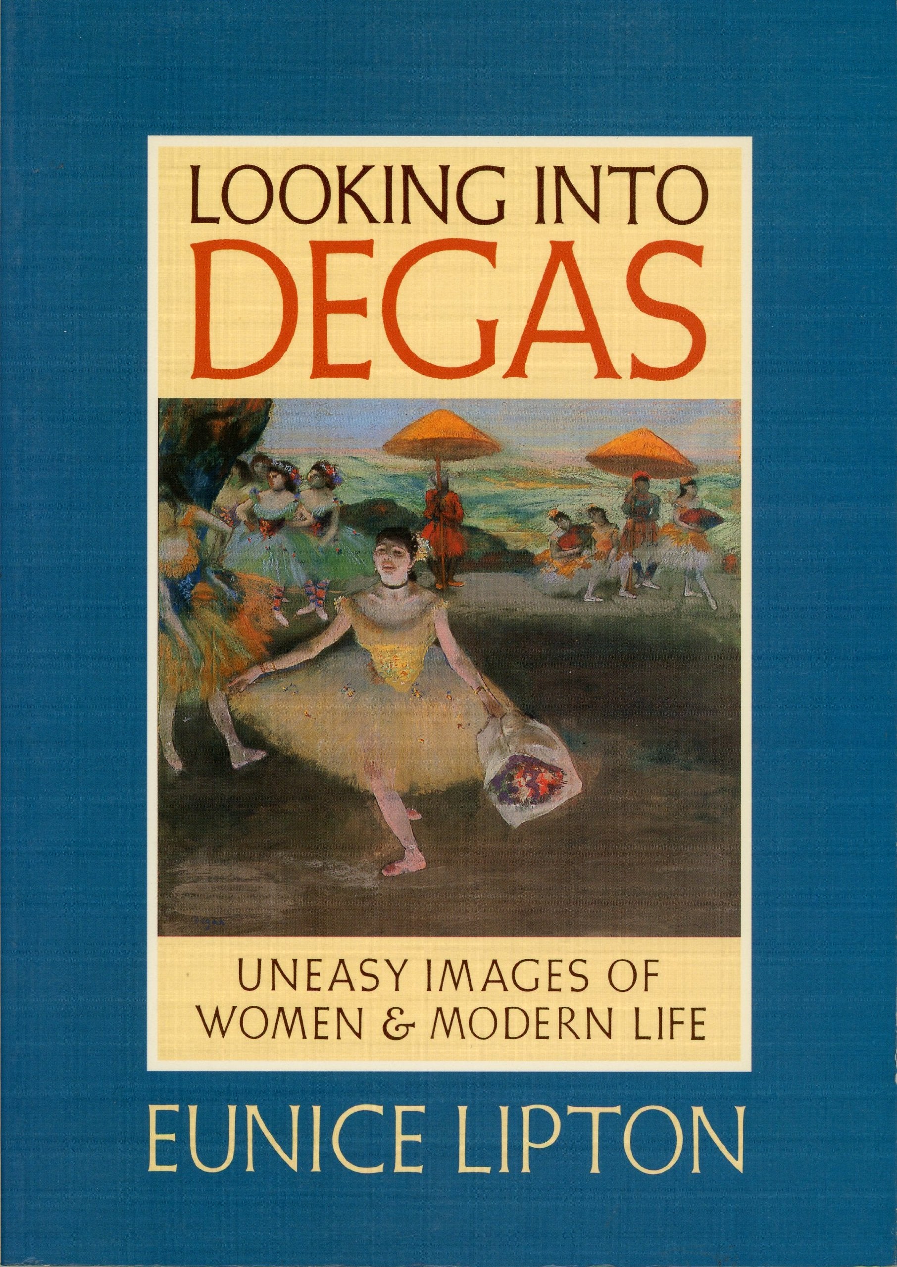 Looking Into Degas: Uneasy Images Of Women And Modern Life-new