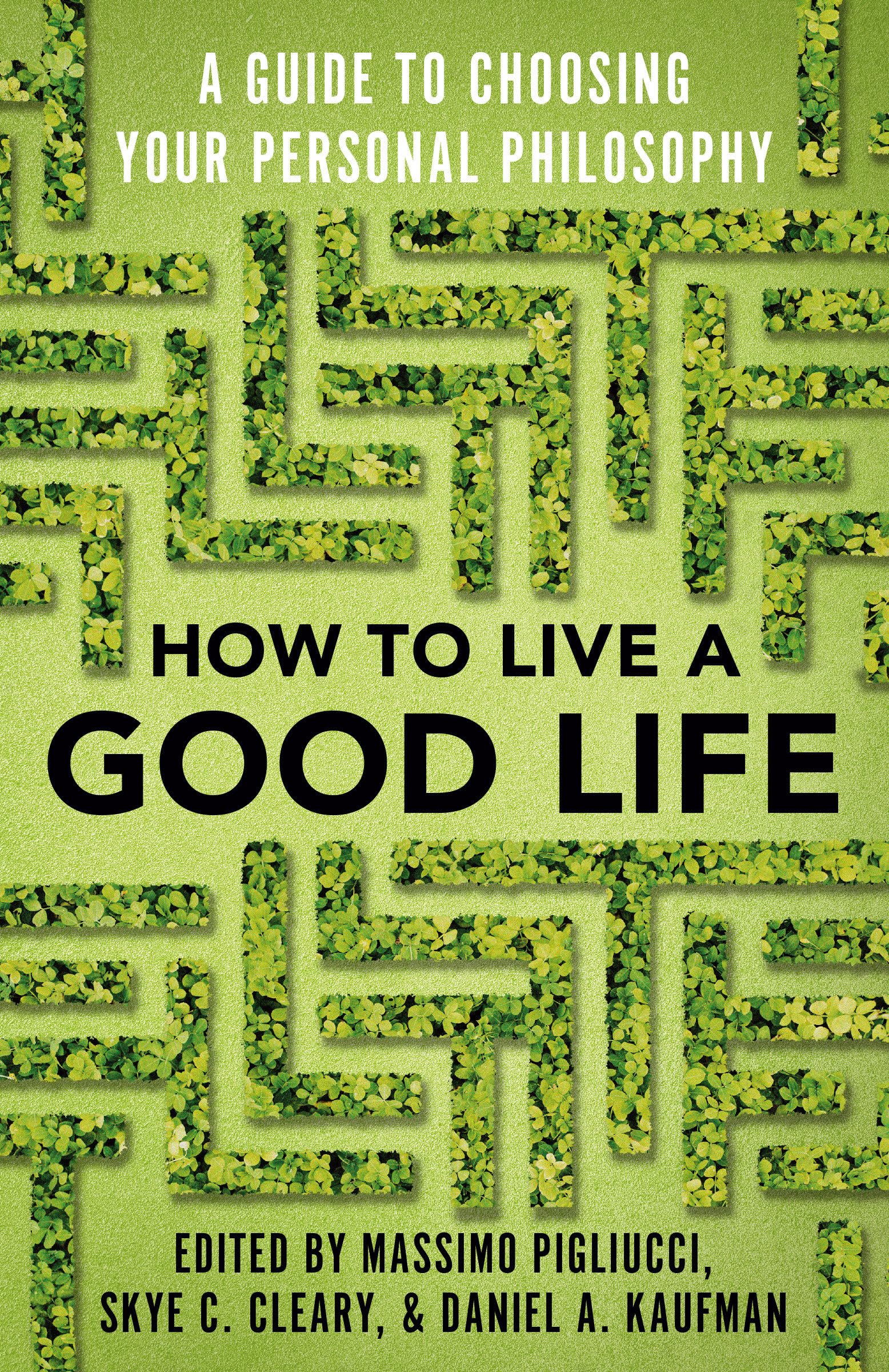 How to Live a Good Life: A Guide to Choosing Your Personal Philosophy,Used