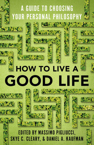 How to Live a Good Life: A Guide to Choosing Your Personal Philosophy,Used
