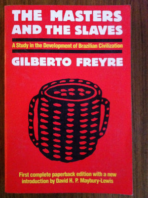The Masters and the Slaves (CasaGrande & Senzala): A Study in the Development of Brazilian Civilization (English and Portuguese,Used