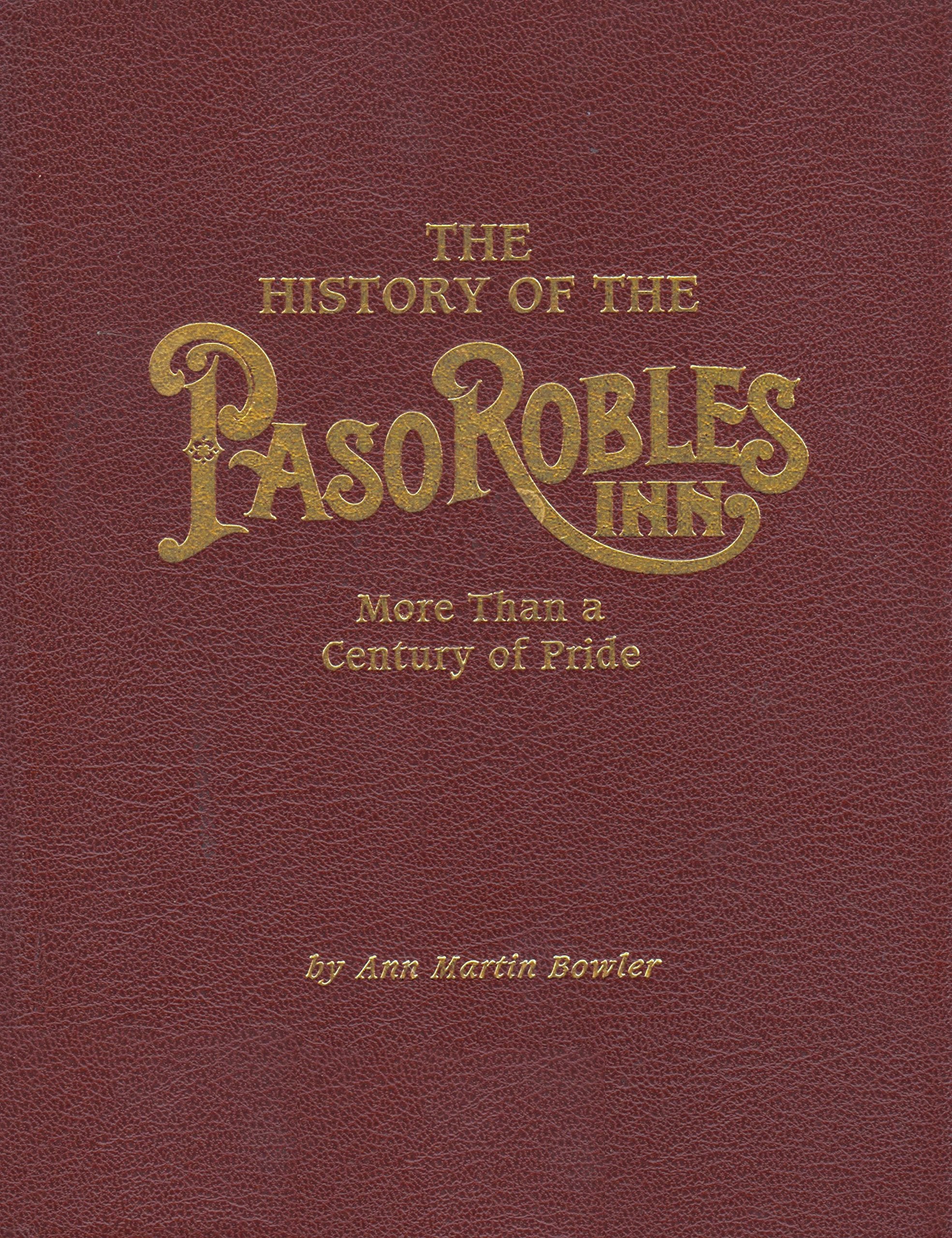 The History of the Paso Robles Inn: More than a Century of Pride,Used