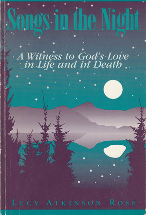 Songs in the Night: A Witness to God's Love in Life and in Death,Used