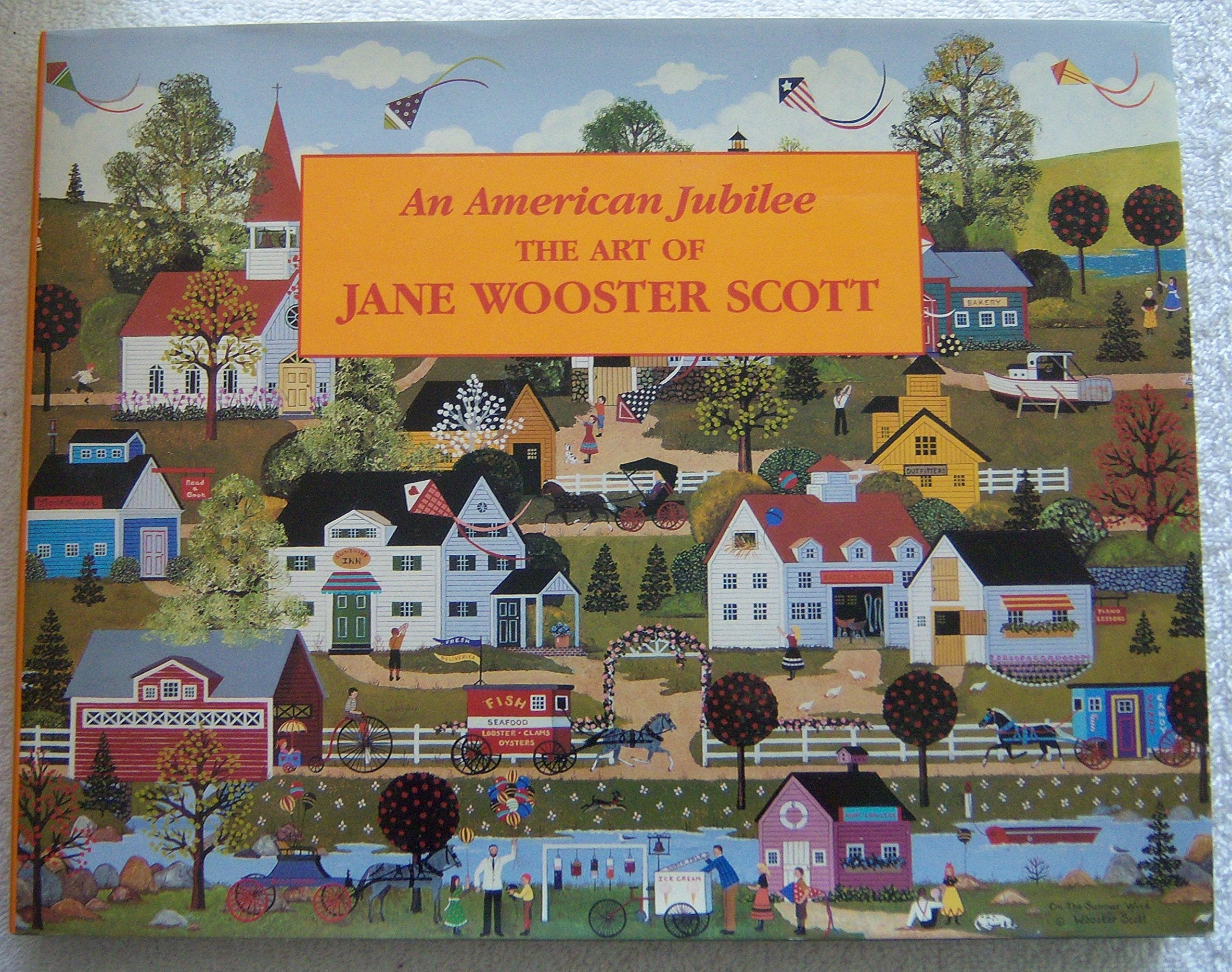 An American Jubilee: The Art of Jane Wooster Scott  HAND SIGNED by JANE WOOSTER SCOTT,Used