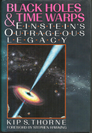 Black Holes And Time Warps: Einsteins Outrageous Legacy (Commonwealth Fund Book Program),New