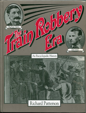 The Train Robbery Era: An Encyclopedic History,New