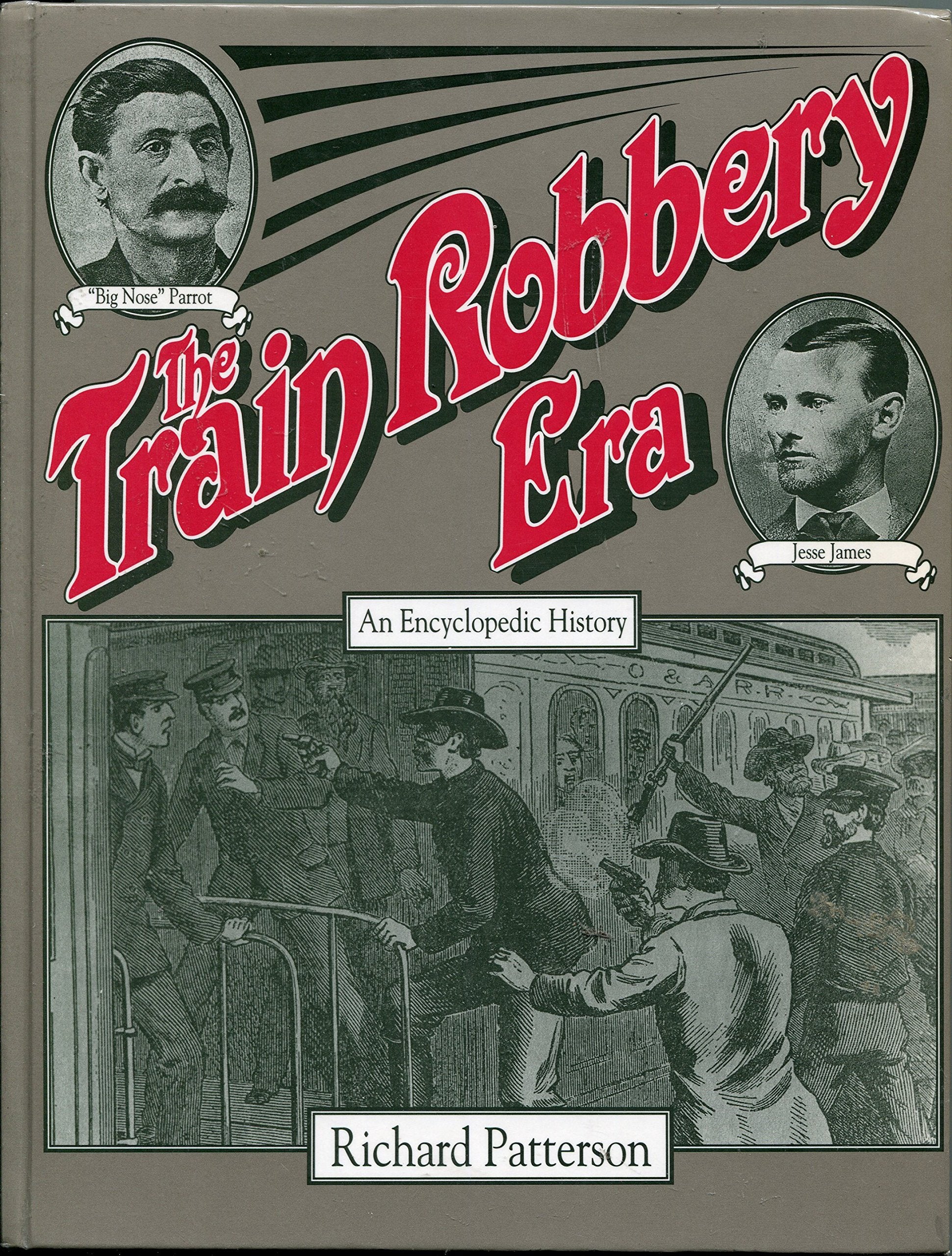 The Train Robbery Era: An Encyclopedic History,Used
