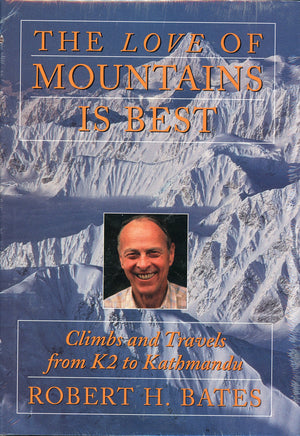 The Love of Mountains Is Best: Climbs and Travels from K2 to Kathmandu,Used