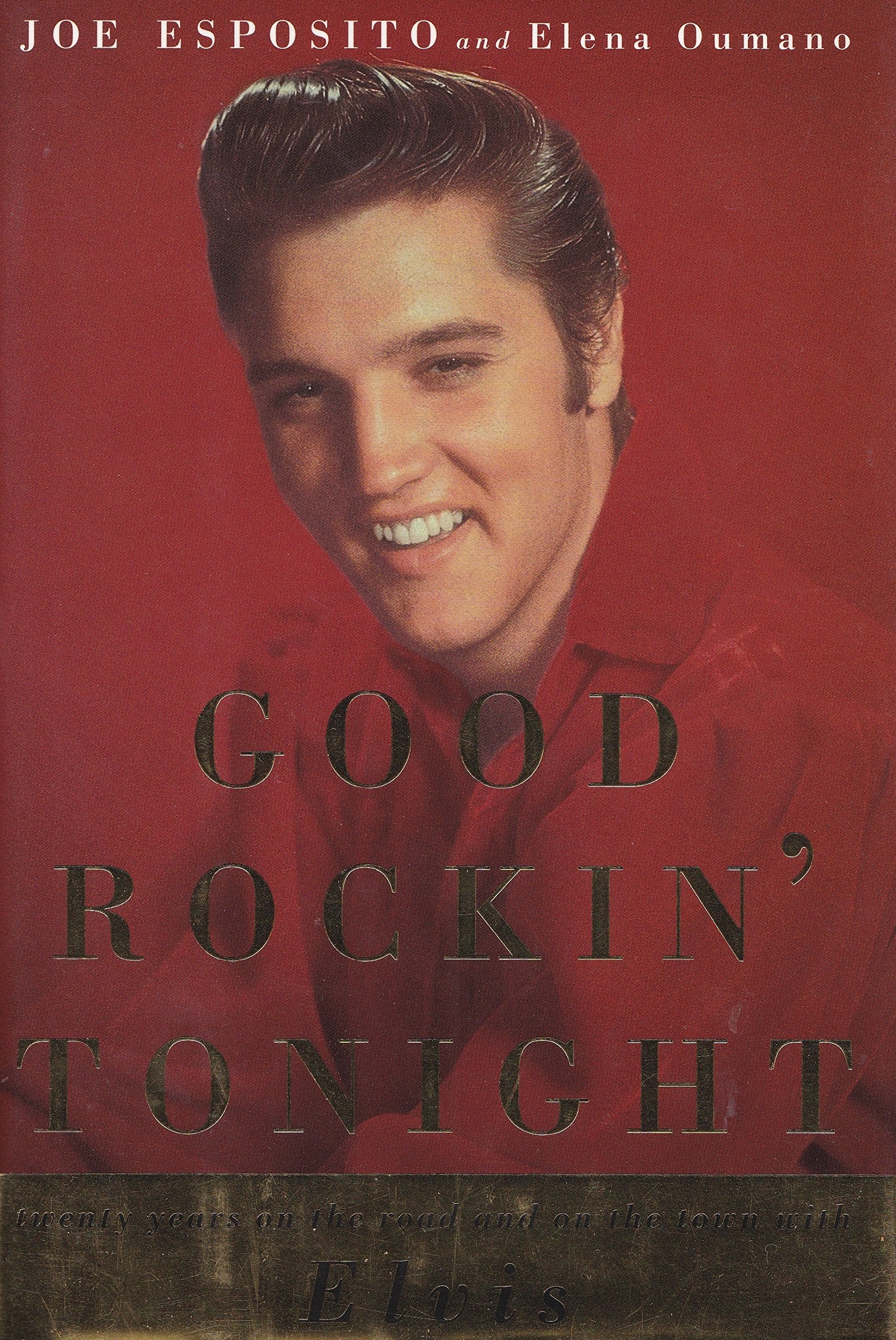 Good Rockin' Tonight: Twenty Years on the Road and on the Town with Elvis,New