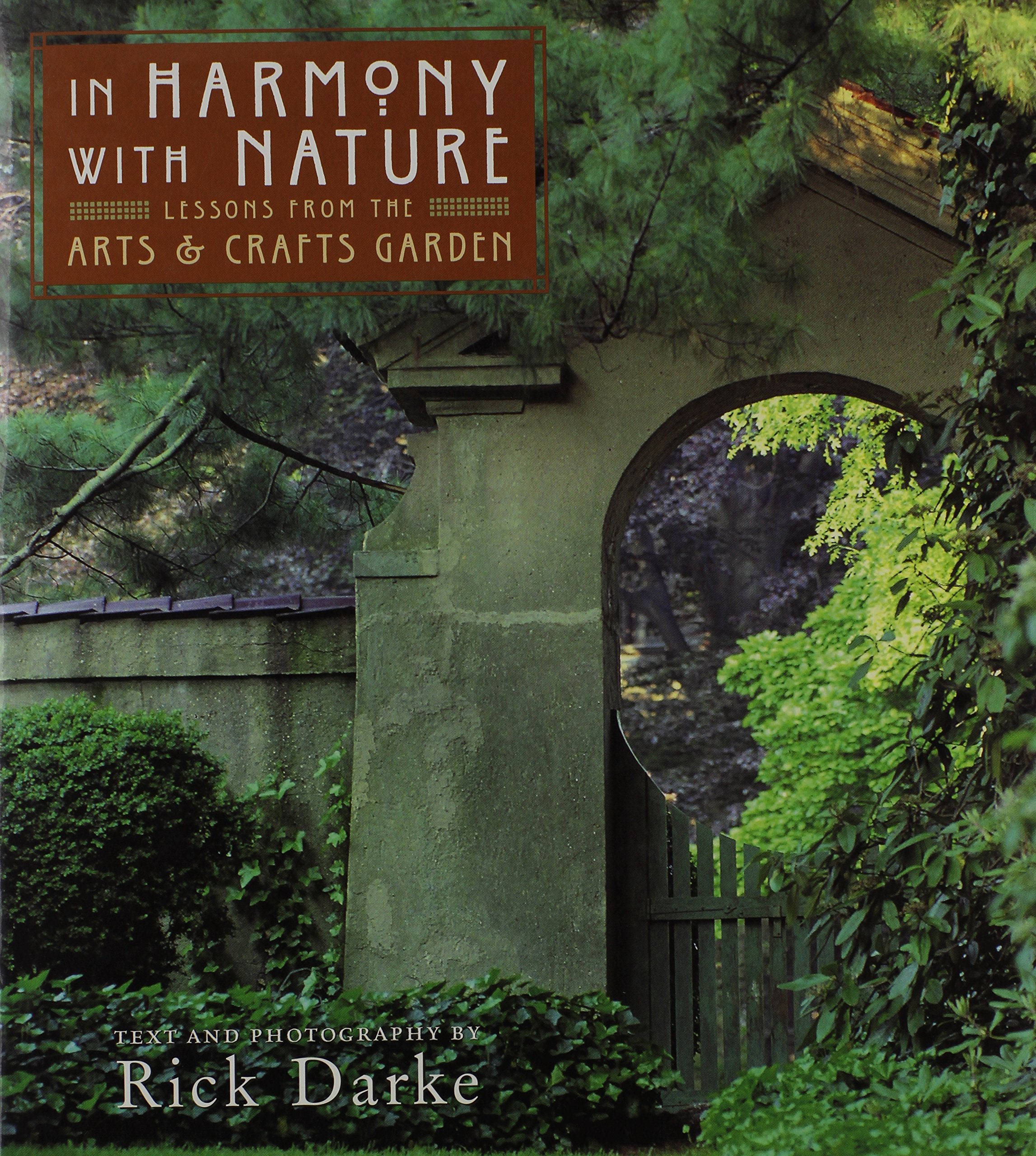 In Harmony With Nature: Lessons From The Arts And Crafts Garden,Used