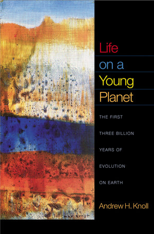 Life On A Young Planet: The First Three Billion Years Of Evolution On Earth
