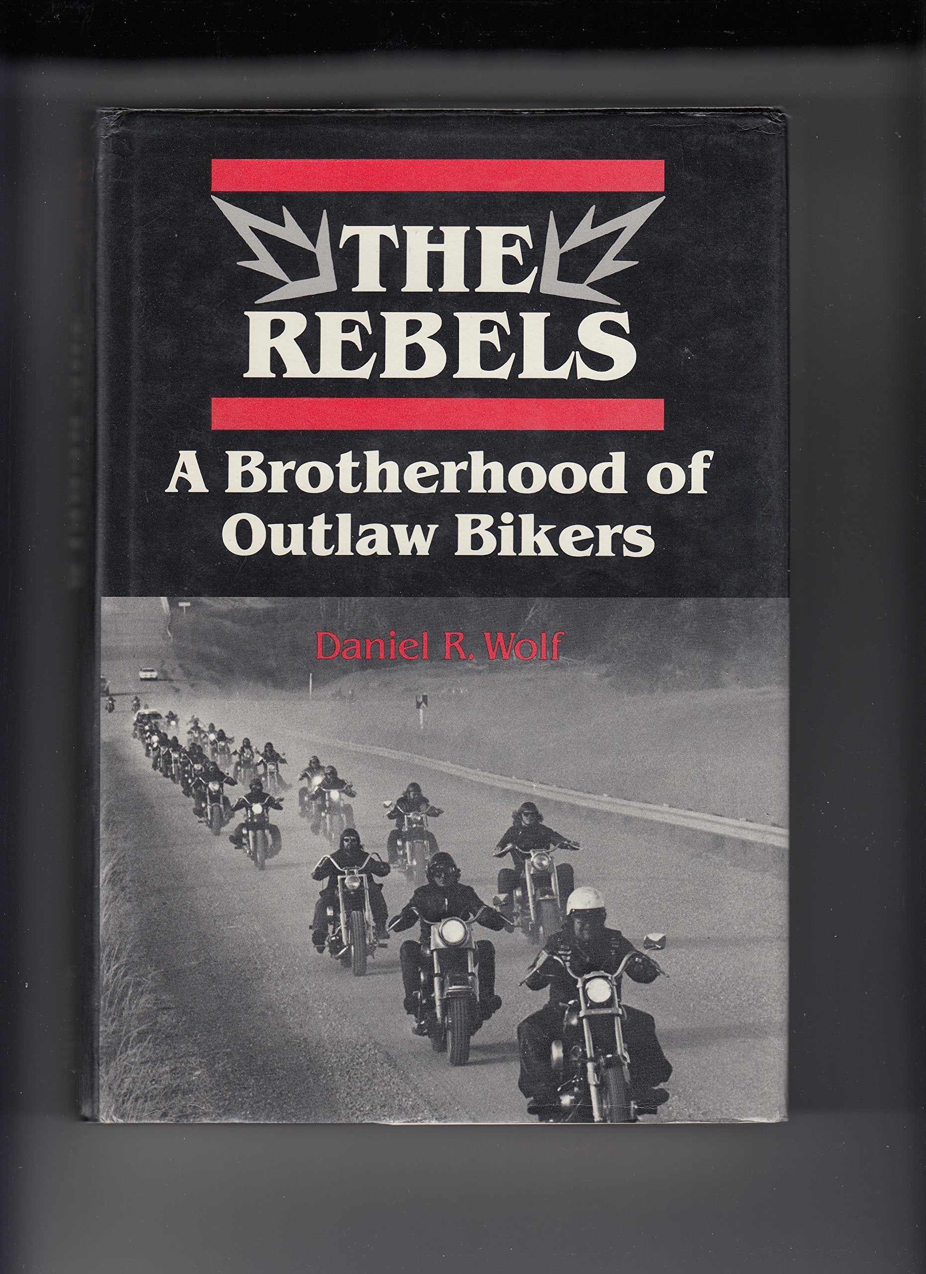 The Rebels: A Brotherhood of Outlaw Bikers,Used