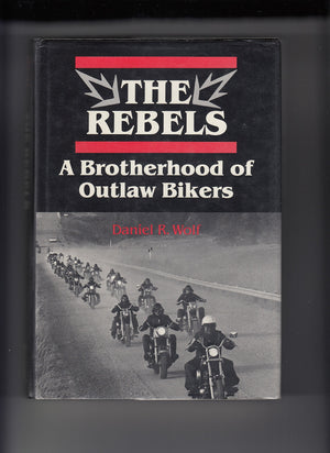The Rebels: A Brotherhood of Outlaw Bikers,Used