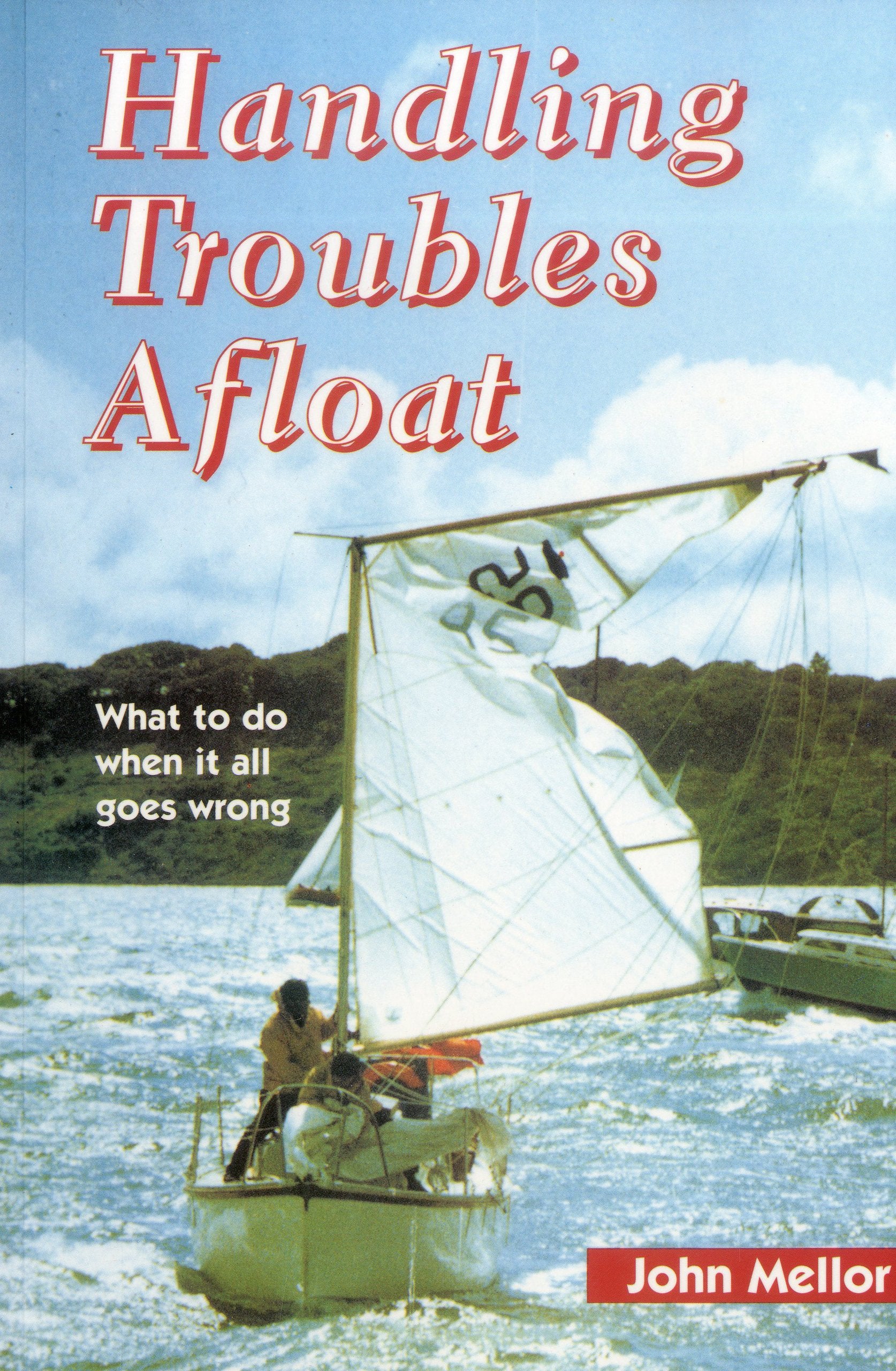 Handling Troubles Afloat: What To Do When It All Goes Wrong,Used