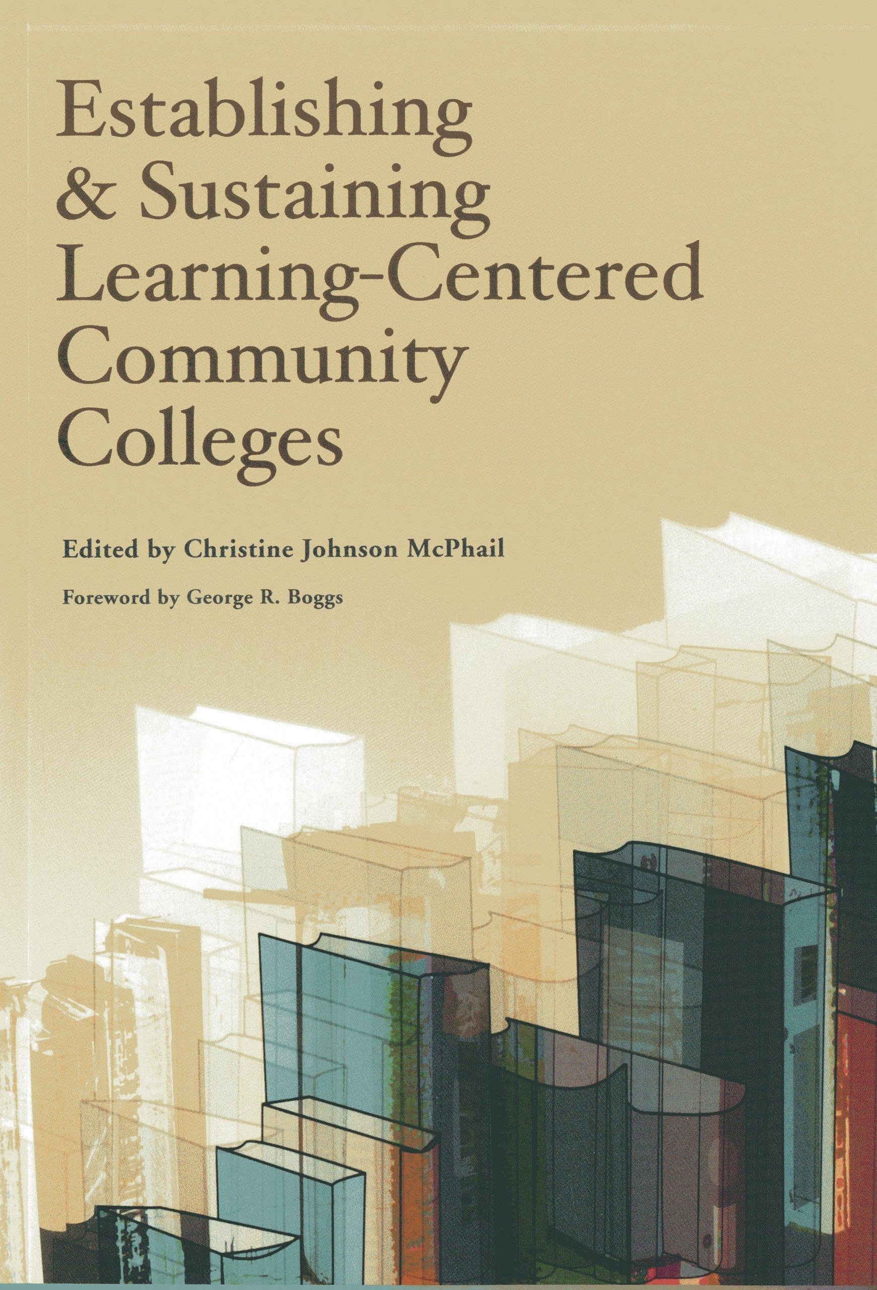 Establishing and Sustaining LearningCentered Community Colleges,New