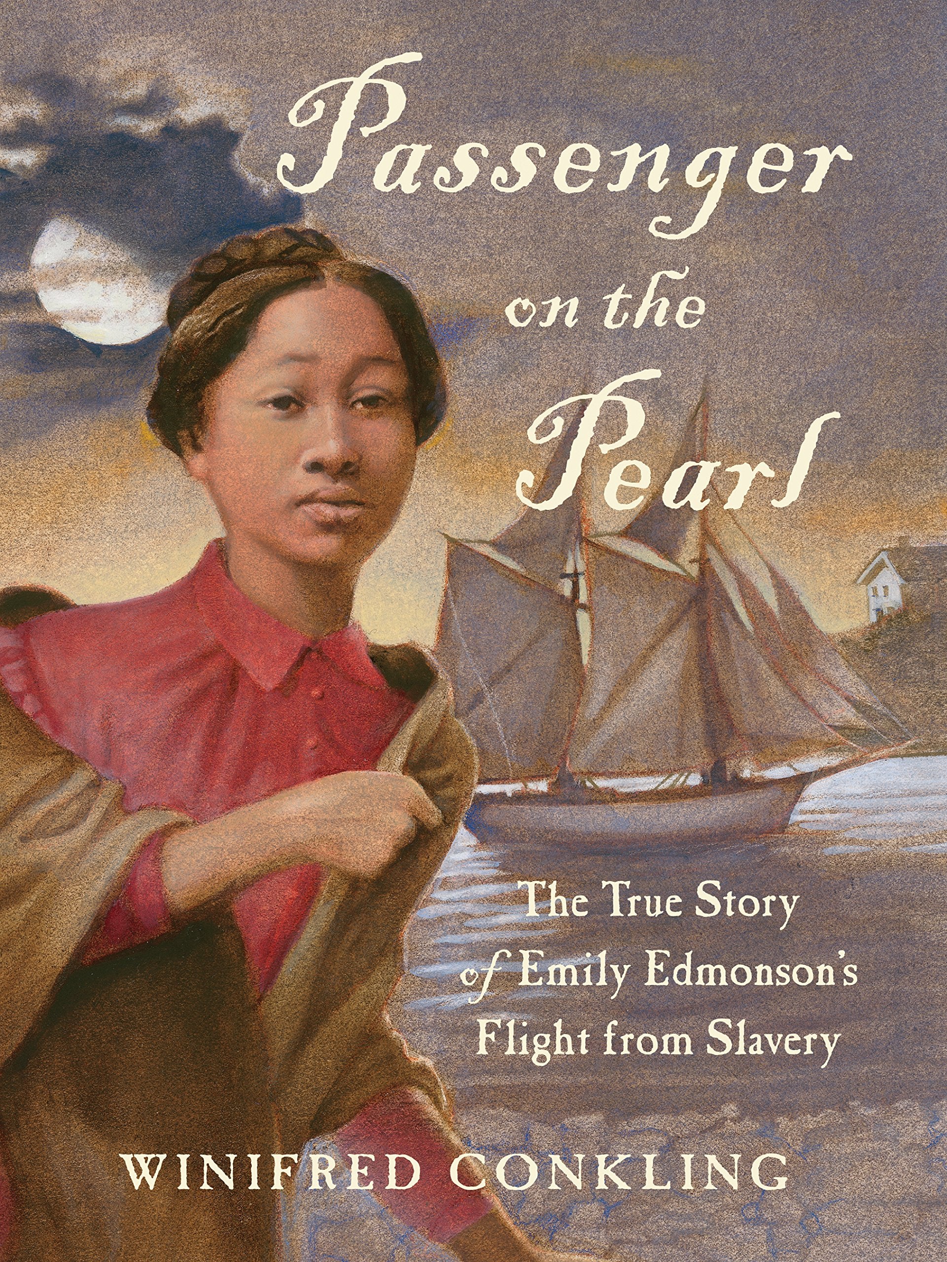 Passenger On The Pearl: The True Story Of Emily Edmonson'S Flight From Slavery