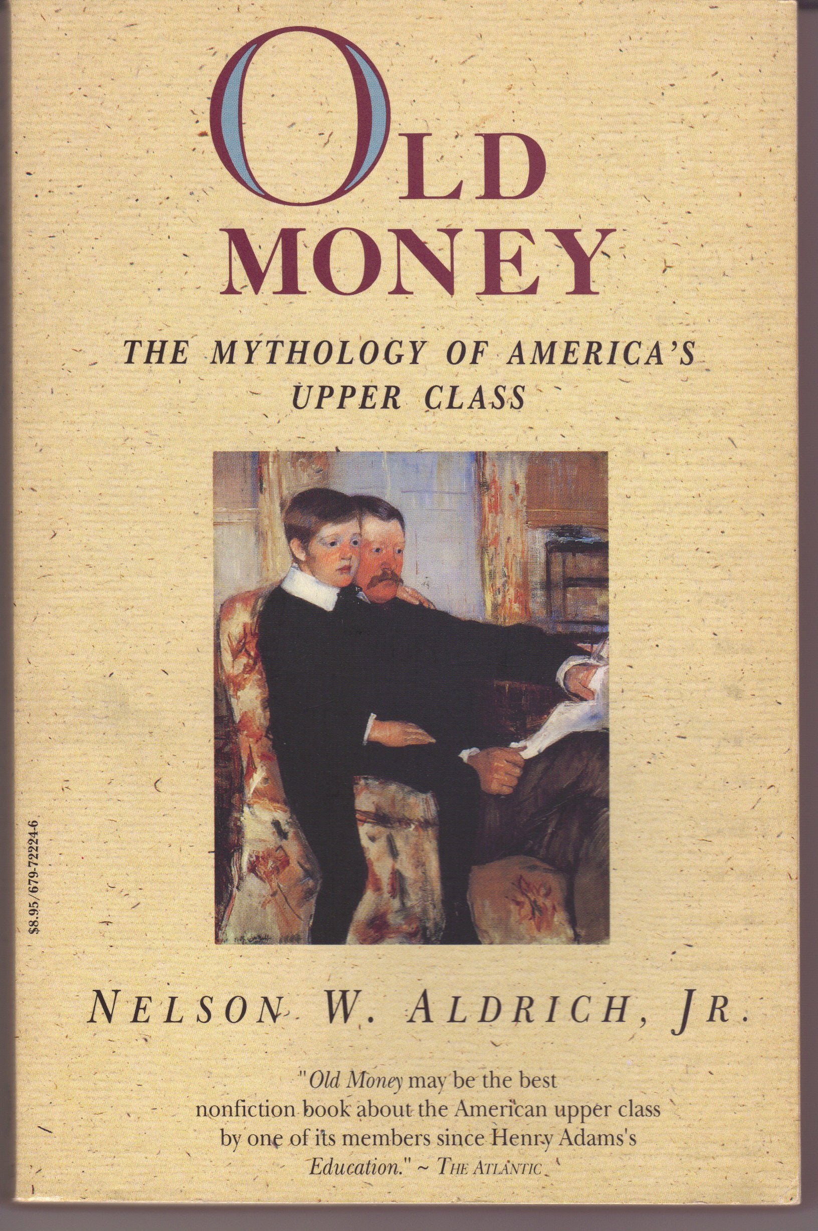 Old Money: The Mythology of America's Upper Class,Used